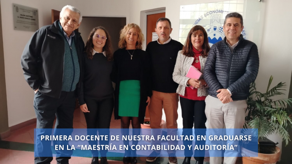 PRIMERA DOCENTE EN GRADUARSE EN LA “MAESTRÍA EN CONTABILIDAD Y AUDITORÍA” QUE SE DICTA ACTUALMENTE EN NUESTRA FACULTAD